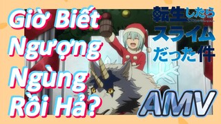 [Slime]AMV |Giờ Biết Ngượng Ngùng Rồi Hả?