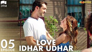 Love Idhar Udhar | Episode 05 | Turkish Drama | Furkan Andıç | Romance Next Door | Urdu Dubbed