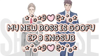 ୨୧ MY NEW BOSS IS GOOFY EPISODE 8 ENGLISH SUB ୨୧