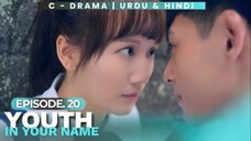 Youth In Your Name - Episode 20 Hindi Dubbed