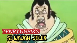 Tenryuubiko Si Wajah Jelek. One Piece