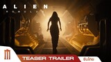 Alien: Romulus | เอเลี่ยน: โรมูลัส - Teaser Trailer [ซับไทย]