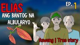 ADVENTURE OF ELIAS ANG BANTOG NA ALBULARYO EP 1 | Pinoy Horror true story | Pinoy Animated.