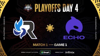 MPL PH S11 - PLAYOFFS DAY 4 - RSG vs ECHO - GAME 1