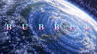 Anime title: Bubble