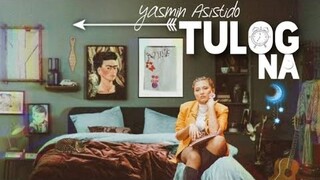 TULOG NA - YASMIN ASISTIDO{OFFICIAL LYRIC VIDEO}