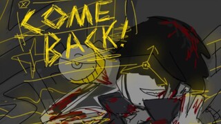 [无机动画]小剧场 回来come back(低质量同人动画系列)