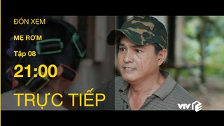 TRỰC TIẾP VTV1 | TẬP 08: Mẹ Rơm