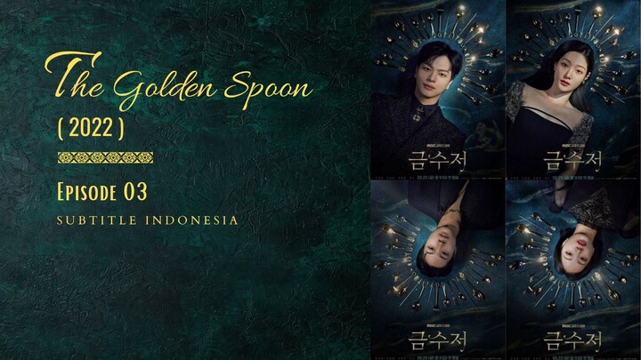 The Golden Spoon (2022) EP 03