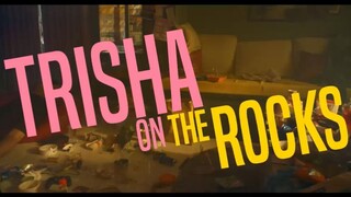 Trisha on the Rocks (2024)