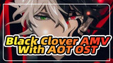 Black Clover But With Attack On Titan OST