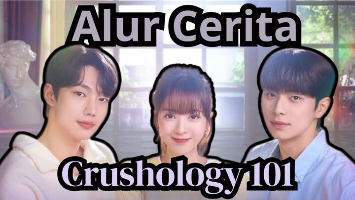 Alur Cerita Crushology 101