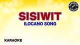 Sissiwit (Karaoke) - Ilocano Song