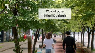 Wok of Love ep11 (Hindi Dubbed) | Complete Drama