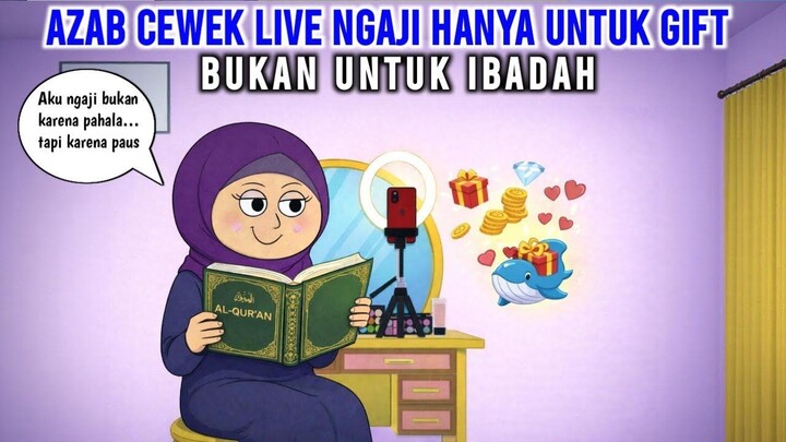AZAB CEWEK LIVE NGAJI HANYA UNTUK GIFT! BUKAN UNTUK IBADAH  ANIMASI AZAB