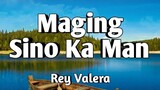 Maging Sino Ka Man - Rey Valera (KARAOKE VERSION)