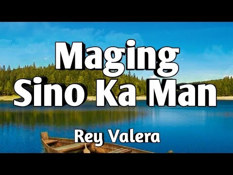 Maging Sino Ka Man - Rey Valera (KARAOKE VERSION)