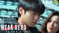 Weak Hero Class 2 (Hindi) |Season 2 Episode 5