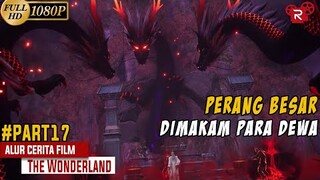 Petarungan Besar Di Makam Para Dewa - Alur Cerita Wonderland Part 17