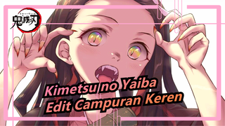 [Kimetsu no Yaiba/Edit Campuran Keren/Ketukan/1080P] Ada Kelembutan Di Pedangmu