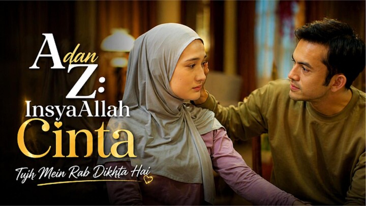 🎬A DAN Z: INSYAALLAH CINTA: TUJH MEIN RAB DIKHTA HAI⁉️