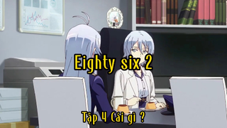 Eighty six_Tập 4 Cái gì ?