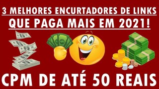 3 Melhores Encurtadores De Links Que Pagam Mais Em 2021 ! (Ganhar Dinheiro Online)