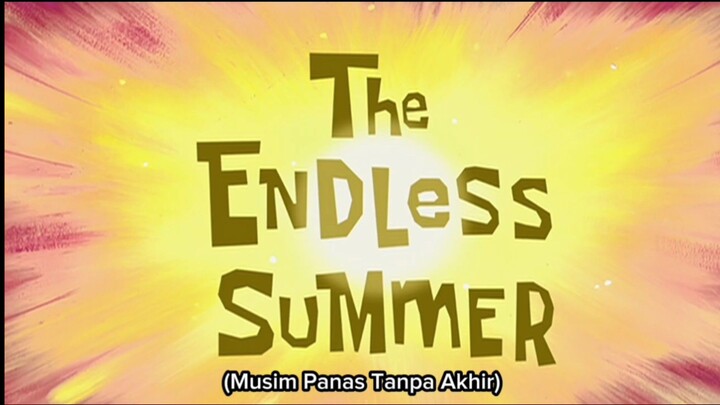 The Endless Summer | Spongebob Short episode [Sub Indo] 16:9 version