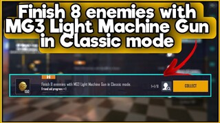 Finish 8 enemies with MG3 Light Machine Gun in Classic mode  | C1S2 M3 Week 2 Mission Explain BGMI