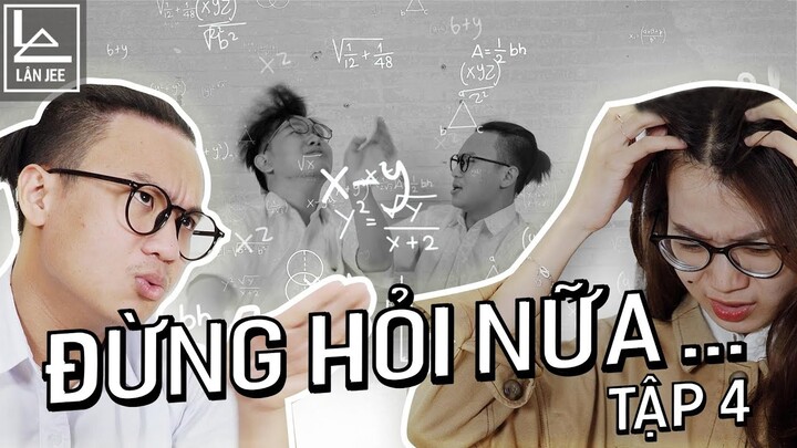 MUỐN GIỎI PHẢI HỎI PART 4 | LÂN JEE OFFICIAL