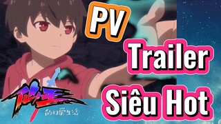 [Nhật Ký Của Tiên Vương] PV |  Trailer Siêu Hot