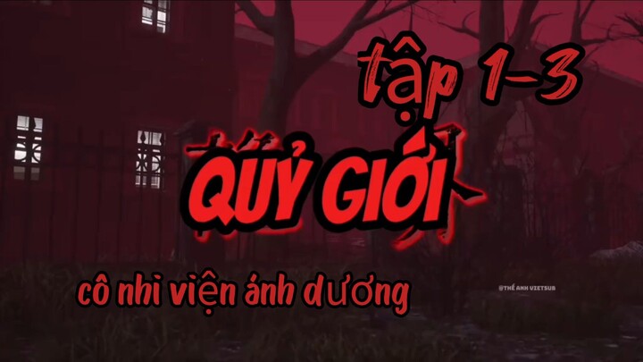 Quỷ giới //cô nhi viện ánh dương tập 1-3// Thiên môn sub