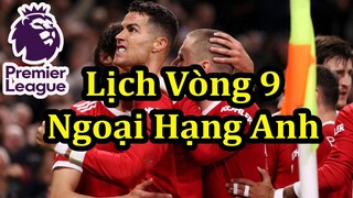 Lịch Thi Đấu Ngoại Hạng Anh Vòng 9 - Bảng Xếp Hạng - Premier League Matchday 9