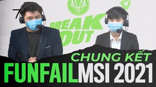 Fun/Fail MSI 2021[Chung Kết]