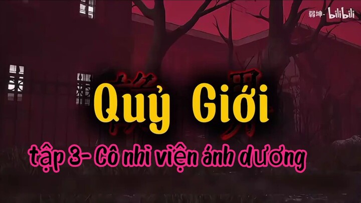 Quỷ giới || tập 3- Cô nhi viện ánh dương  [//] Thiên môn sub