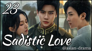 Sadistic Love (2025) – Eps. 23 [Sub Indo]