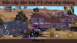 đẳng cấp dân bay chơi nhẹ nhàng #11