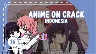 Anime Crack S2 Episode 16 - Ketika lu dibilang bodoh sama cewek imut