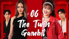 The Twin Gambit  - Episode 6 [Eng Sub]