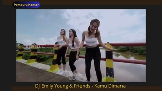Dj Emily Young & Friends - Kamu Dimana