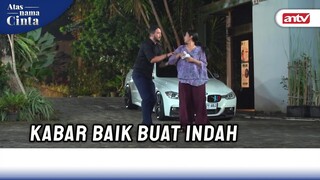 Emir Ketemu Ibunya Indah, Namun Ini Yang Terjadi! | Atas Nama Cinta ANTV Eps 17 (2/6)