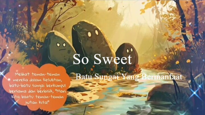 SO SWEET BATU SUNGAI YANG BERMANFAAT