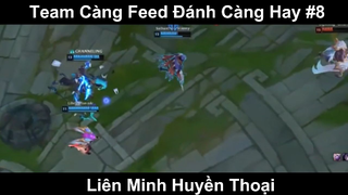 Team Càng Feed Đánh Càng Hay Phần 8