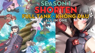 SHORTEN "Full Tank - Không Đau" | Season 1 | AL Anime