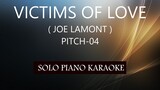 VICTIMS OF LOVE ( JOE LAMONT ) ( PITCH-04 ) PH KARAOKE PIANO by REQUEST (COVER_CY)