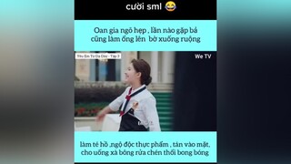 chị Tư tha em , em cười chết mất vì chị . phim : Yêu Em Từ Dạ Dày . xem ở app WeTV yeuemtudaday daophimtrung