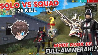 SOLO VS SQUAD 26KILL FULL AIM MERAH!! AUTO KERASUKAN MODE RUOK FF!!