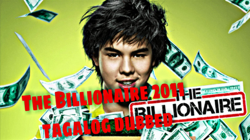 The Billionaire (2011) - Tagalog Dubbed