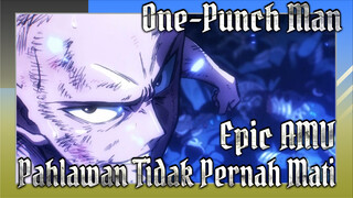 [One-Punch Man Epic AMV] Pahlawan Tidak Pernah Mati