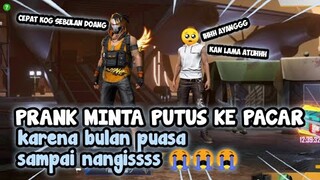 PRANK PACAR MINTA PUTUS KARENA BULAN PUASA AUTO NANGIS 😭 |FREE FIRE INDONESIA